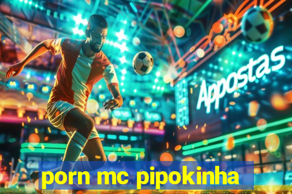 porn mc pipokinha